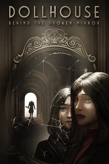 Dollhouse: Behind the Broken Mirror | ال آی مدیا | بزرگترین مرجع دانلود فارسی ساز و زیرنویس فارسی بازی های کامپیوتری